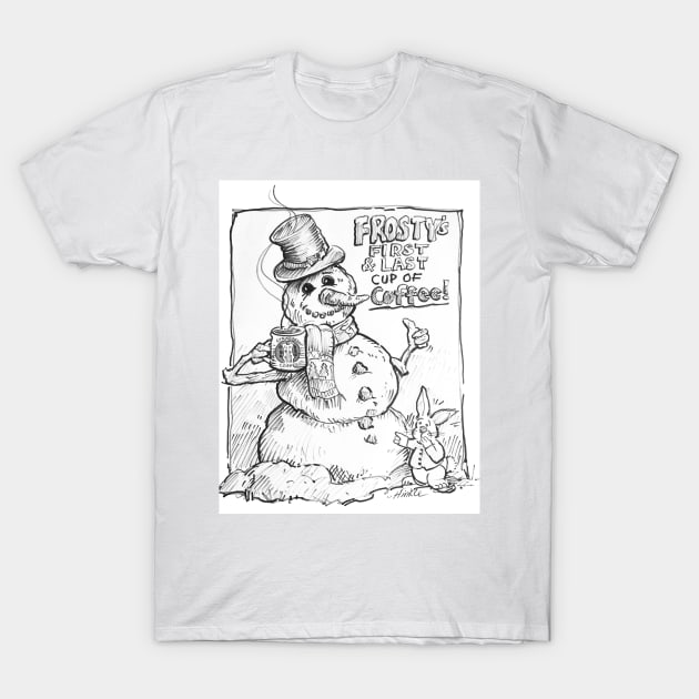 Frosty's First and Last Cup of Coffee T-Shirt by HinkleArt